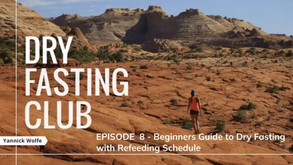 🎙️ Episode 8 - Beginners Guide to Dry Fasting with Refeeding Schedule